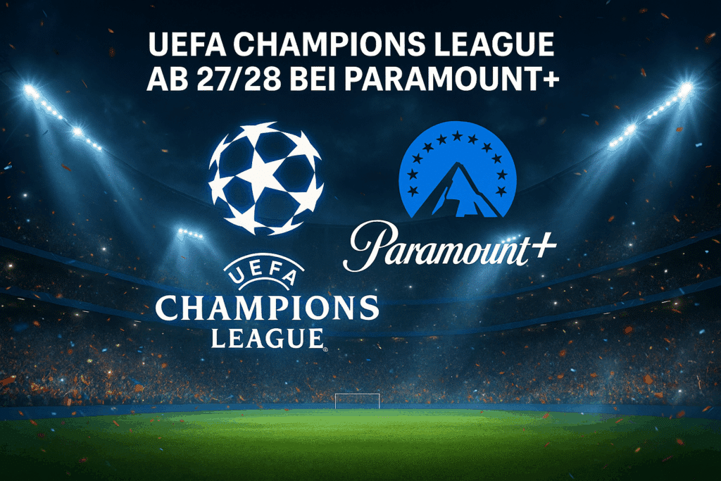 UEFA Champions League ab 2027 bei Paramount+