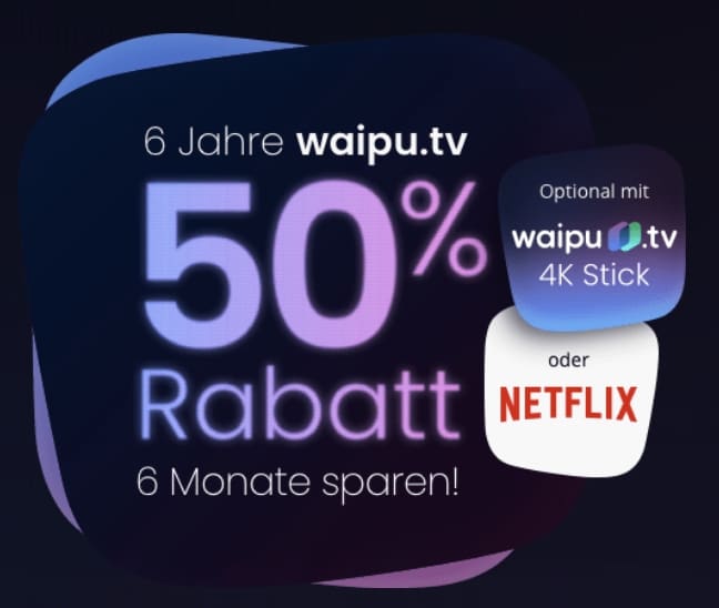 Waipu.tv AKTION: 50% Rabatt (ab 6,50€ mtl.) für 6 Monate!