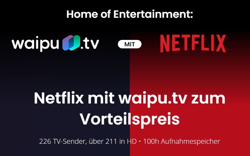 KOMBI: Waipu.tv + Netflix Kombi Angebot ab 19,49€!