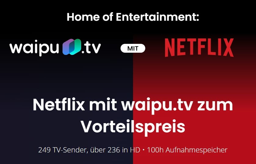 KOMBI: Waipu.tv + Netflix Kombi Angebot ab 9,75€ (50% Rabatt)!